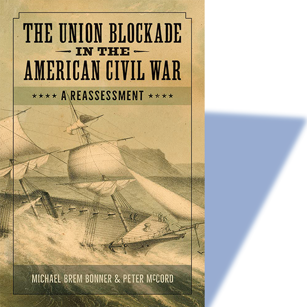 The Union Blockade in the American Civil War: A Reassessment