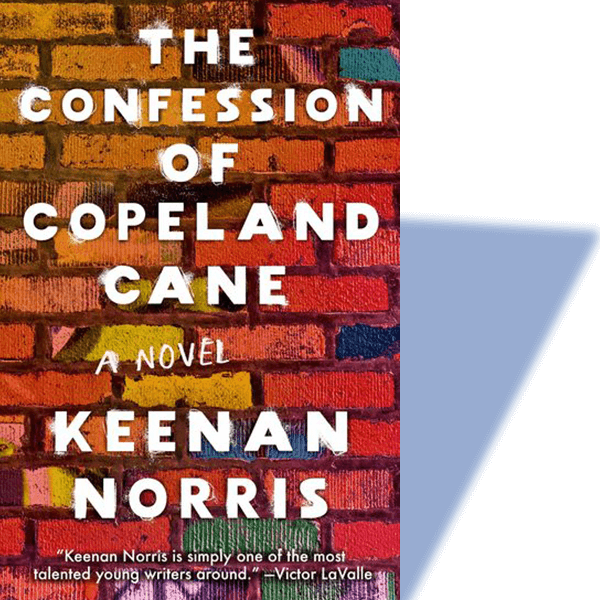 “The Confession of Copeland Cane” By Keenan Norris