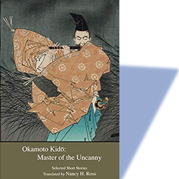 “Okamoto Kidō: Master of the Uncanny” by Okamoto Kidō