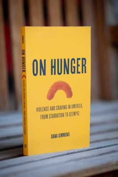'On Hunger' is a new book by Dana Simmons