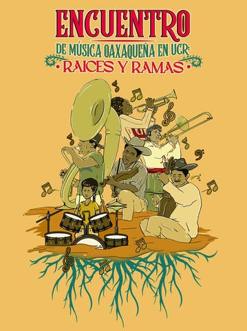 Poster- “Encuentro de Música Oaxaqueña en UCR: Raíces y Ramas” (Courtesy of Xóchitl C. Chávez