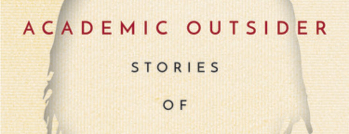  “Academic Outsider: Stories of Exclusion and Hope” cover. 