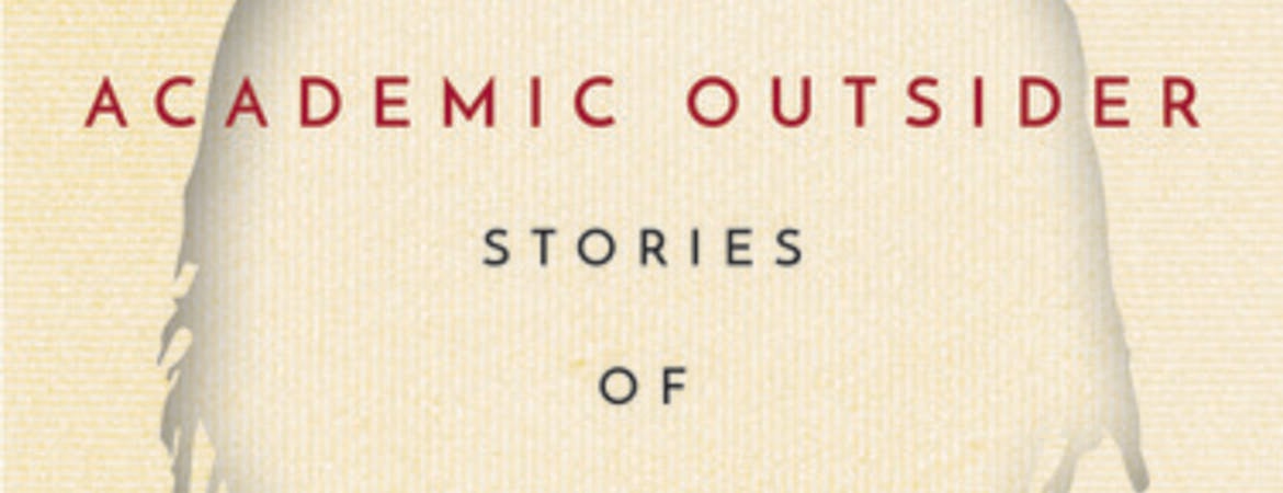 “Academic Outsider: Stories of Exclusion and Hope” cover.
