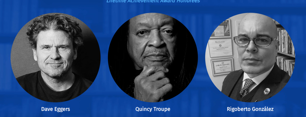 Los Angeles Review of Books/UCR Department of Creative Writing Lifetime Achievement Awards to honor Dave Eggers, Quincy Troupe, and Rigoberto González