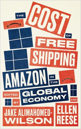 Cover of "The Cost of Free Shipping: Amazon in the Global Economy"